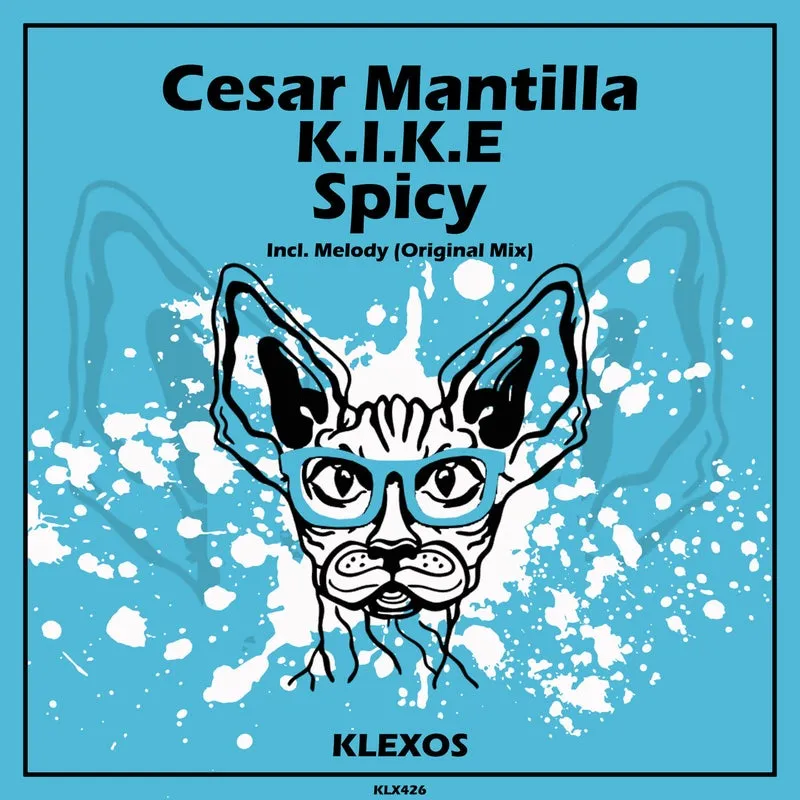 Cesar Mantilla, K.I.K.E, Cesar Mantilla, K.I.K.E - Spicy (Original Mix) [Klexos Records]