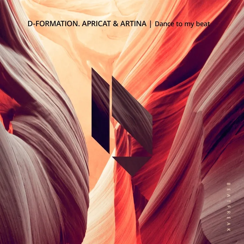 D-Formation, APRICAT, ARTINA - Dance to My Beat [BeatFreak Recordings]