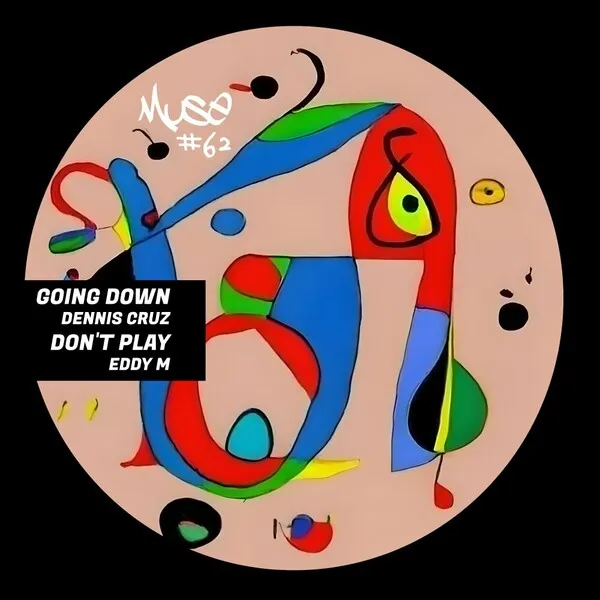 Dennis Cruz, Eddy M - Going Down _ Don't Play EP [MUSE]