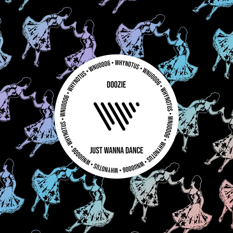 Doozie - Just Wanna Dance [WHYNOTUS]