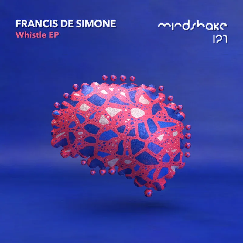 Francis De Simone - Whistle EP [Mindshake Records]
