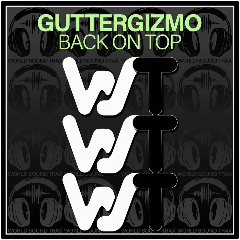 GutterGizmo - Back On Top [World Sound Trax]
