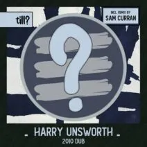 Harry Unsworth – 2010 Dub