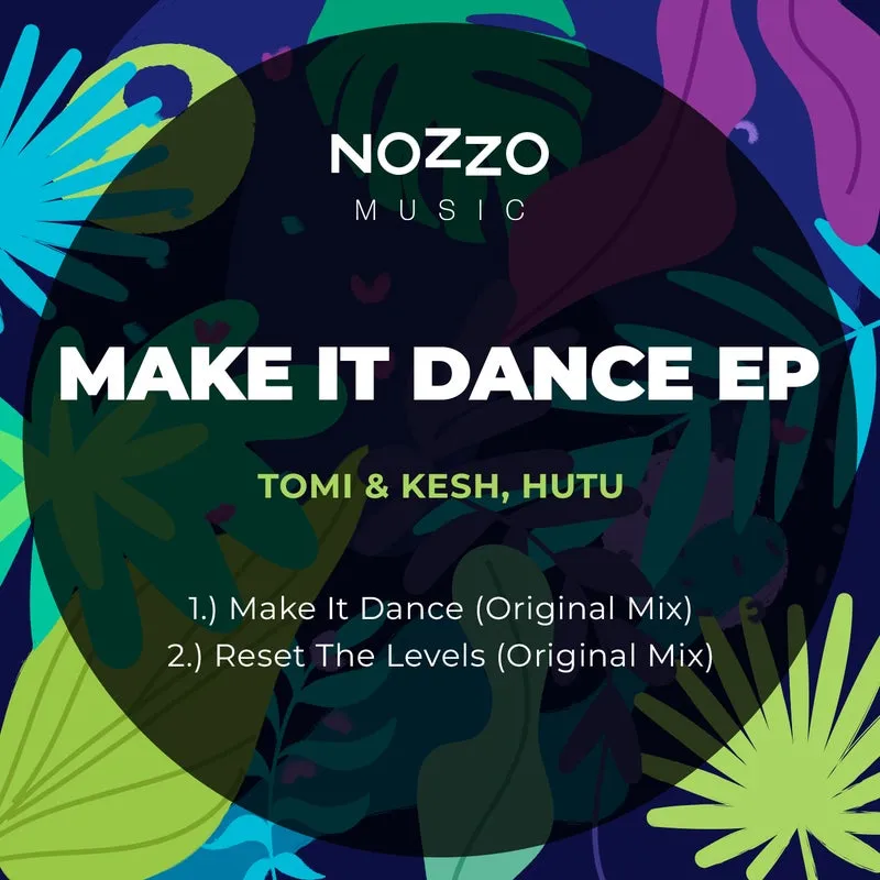 Hutu, Tomi&Kesh - Make It Dance EP [NoZzo Music]
