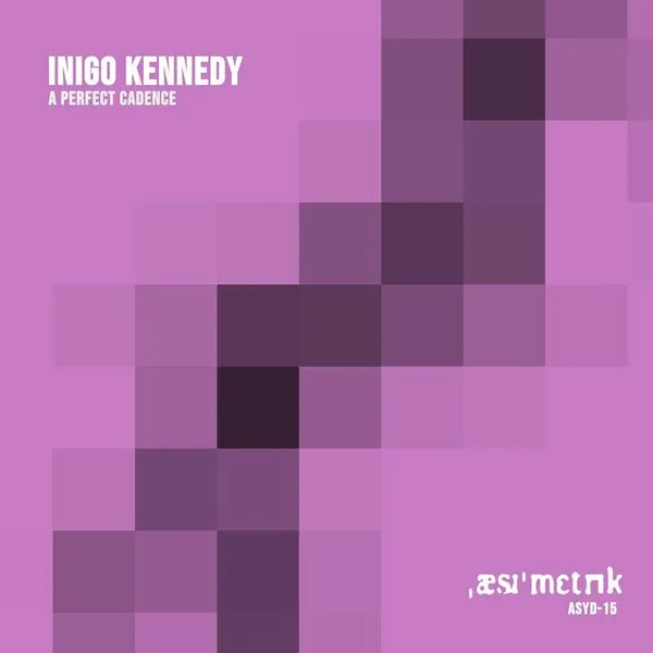 Inigo Kennedy - A Perfect Cadence [Asymmetric]