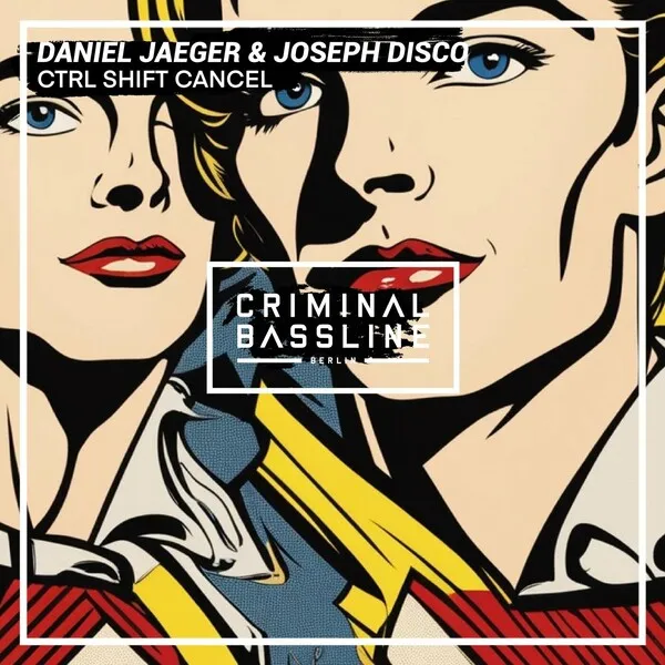 Joseph Disco, Daniel Jaeger - Ctrl Shift Cancel [Criminal Bassline]