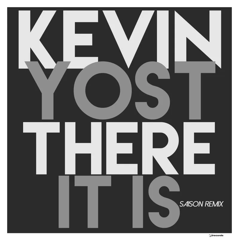 Kevin Yost - There It Is (Remix) [I Records]