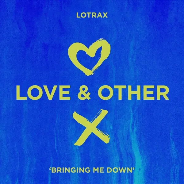 Lotrax - Bringing Me Down [Love & Other]
