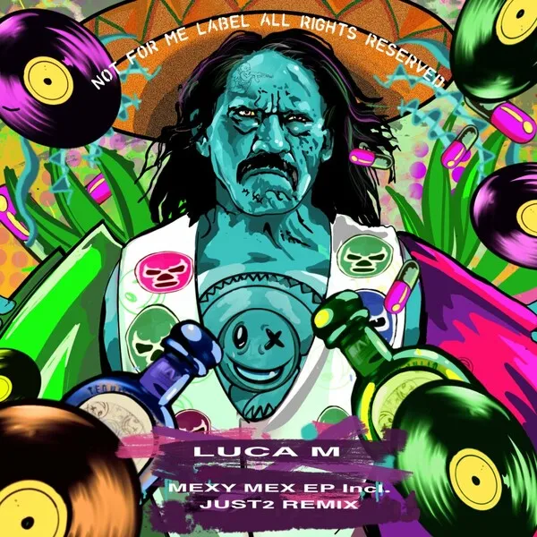 Luca M - Mexy Mex EP [Not For Me]