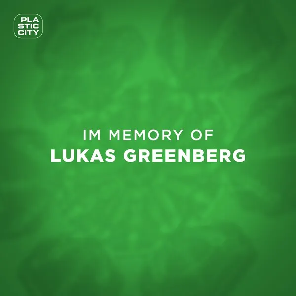 Lukas Greenberg - In Memory of Lukas Greenberg [Plastic City]
