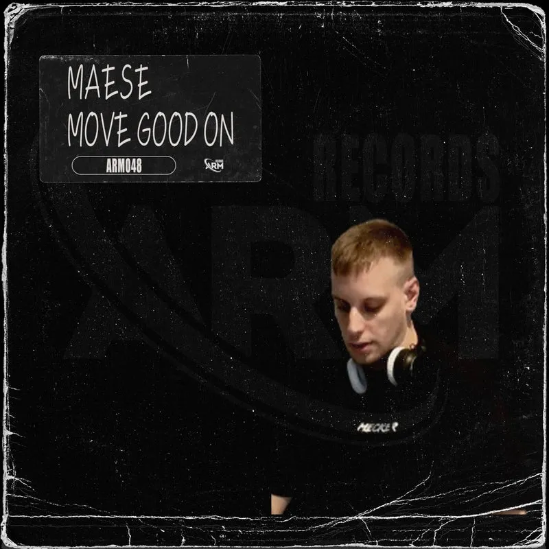 Maese - MOVE GOOD ON [ARM Records]