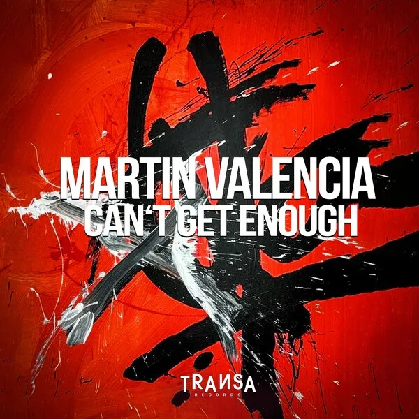 Martin Valencia - Can't Get Enough [TRANSA RECORDS]