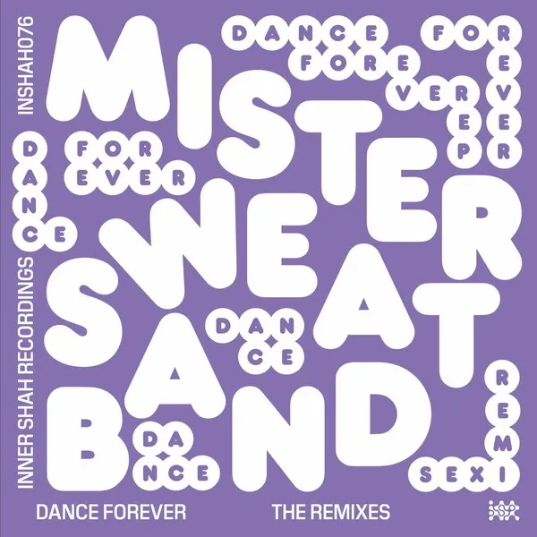 Mister Sweatband – Dance Forever: The Remixes
