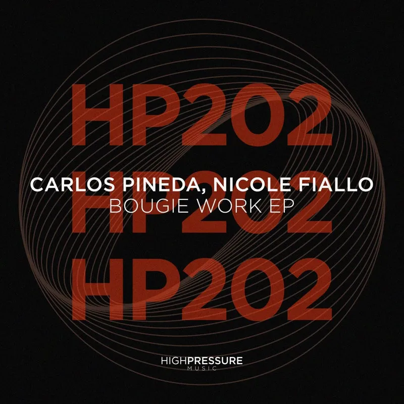 Nicole Fiallo, Carlos Pineda - Bougie Work EP [High Pressure Music]