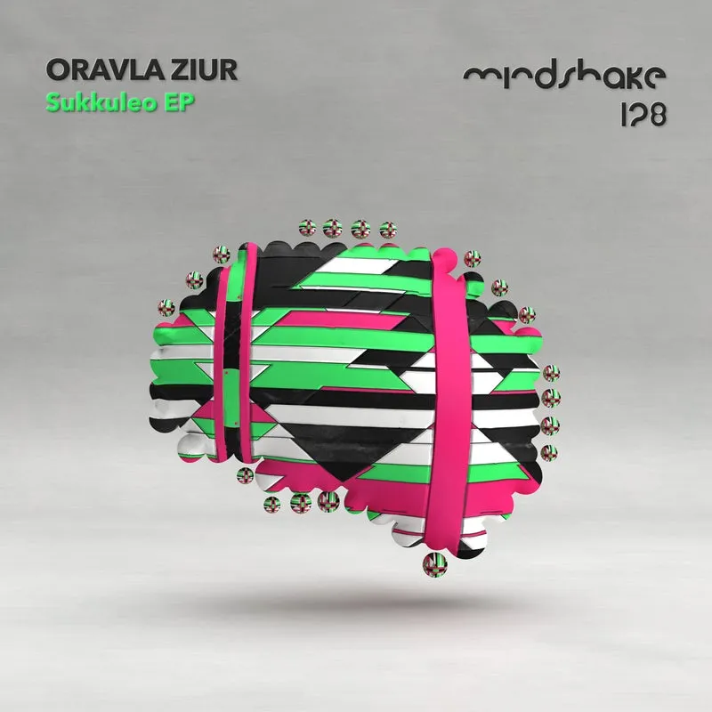 Oravla Ziur - Sukkuleo EP [Mindshake Records]