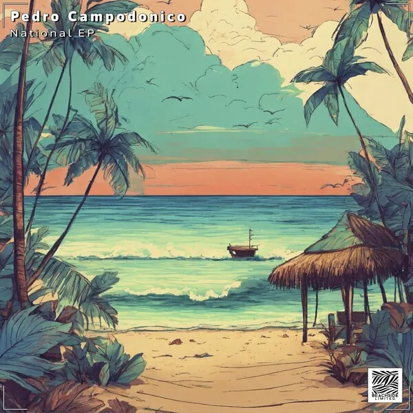 Pedro Campodonico - Natiaonal EP [Beachside Limited]