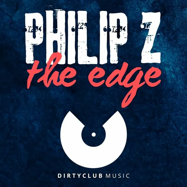 Philip Z - The Edge [Dirtyclub Music]