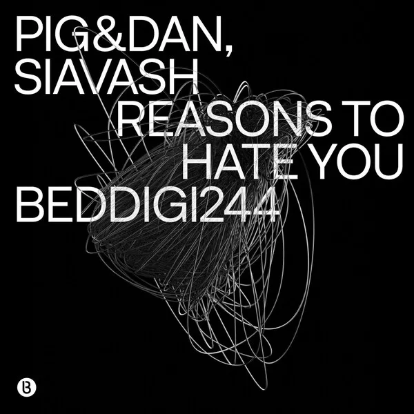 Pig&Dan, Siavash - Reasons To Hate You [Bedrock Records]