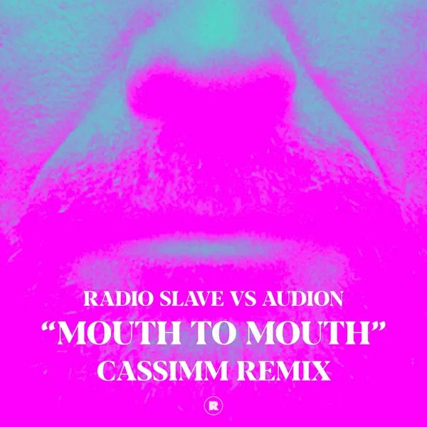 Radio Slave, Audion - Mouth To Mouth (CASSIMM Remix) [Rekids]