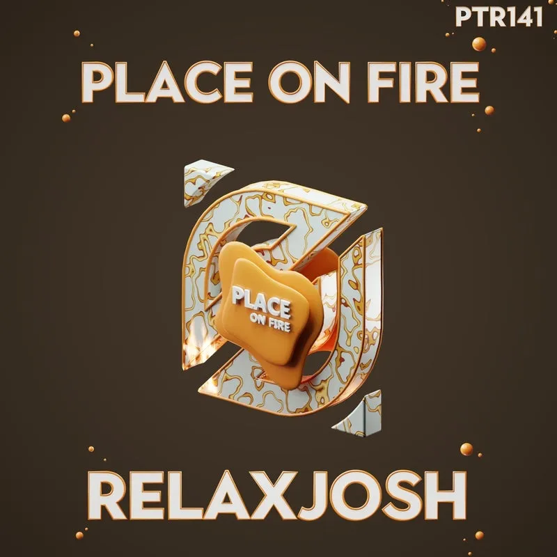 Relaxjosh – Place On Fire (Extended Mix)