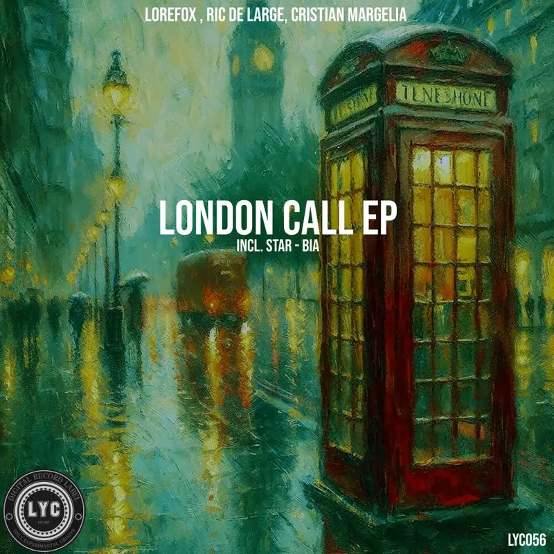 Ric de Large, Cristian Margelia, LoreFox - London Call EP [LYC MUSIC]