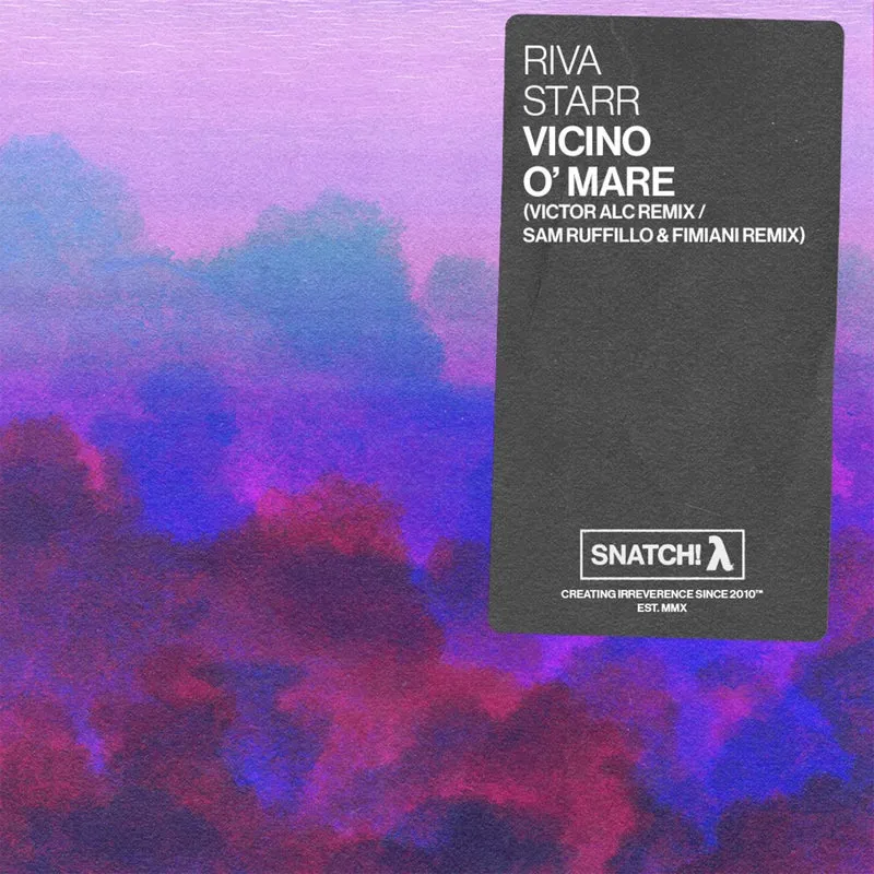 Riva Starr - Vicino O Mare (Victor Alc : Sam Ruffillo & Fimiani Remixes) [Snatch! Records]