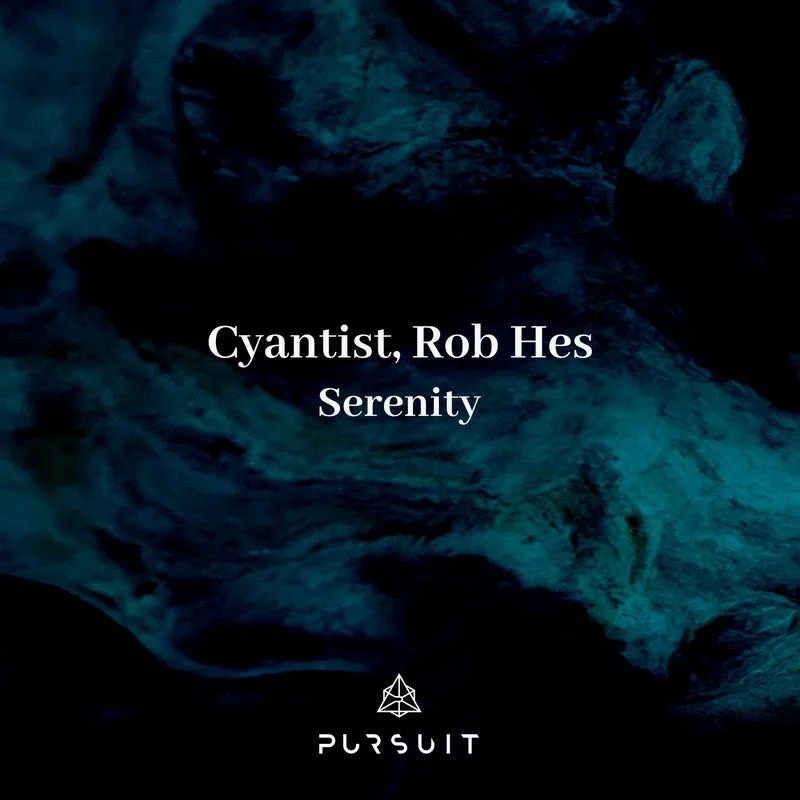 Rob Hes, Cyantist - Serenity [Pursuit]