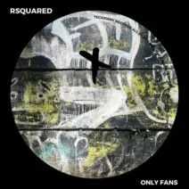 Rsquared - Only Fans [Techaway Records]