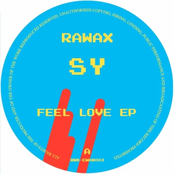 SY (DE) - Feel Love EP [Rawax]