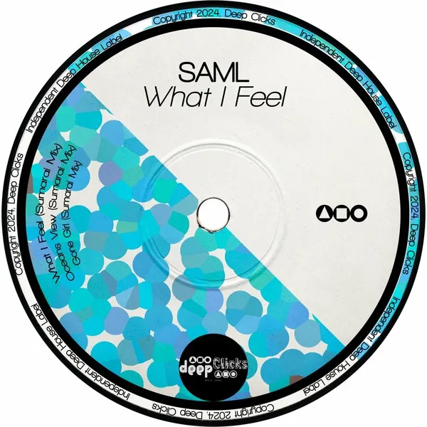 SamL - What I Feel [Deep Clicks]