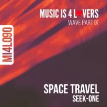 Seek-One - Space Travel [Music is 4 Lovers]