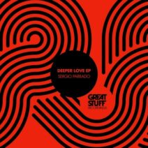 Sergio Parrado - Deeper Love EP [Great Stuff Recordings]