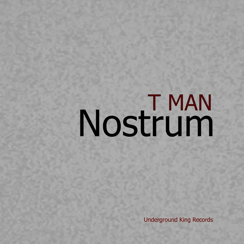 T Man - Nostrum [Underground King Records]