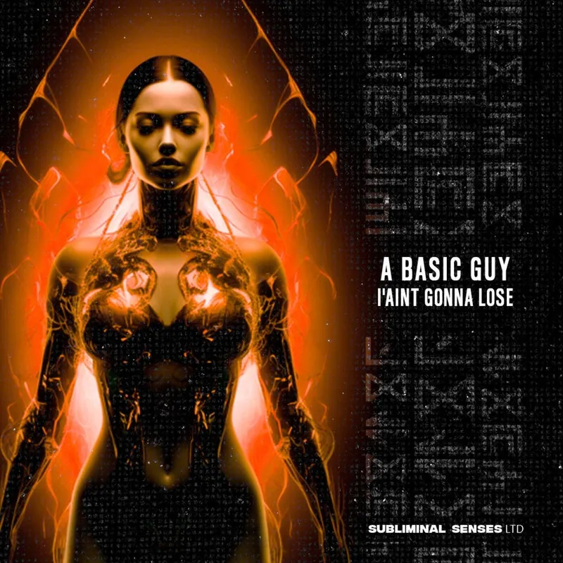 A Basic Guy - Iaint Gonna Lose [Subliminal Senses LTD]