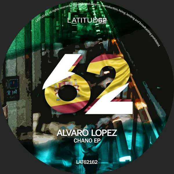 Alvaro lopez - Chano EP [Latitud 62 Records]