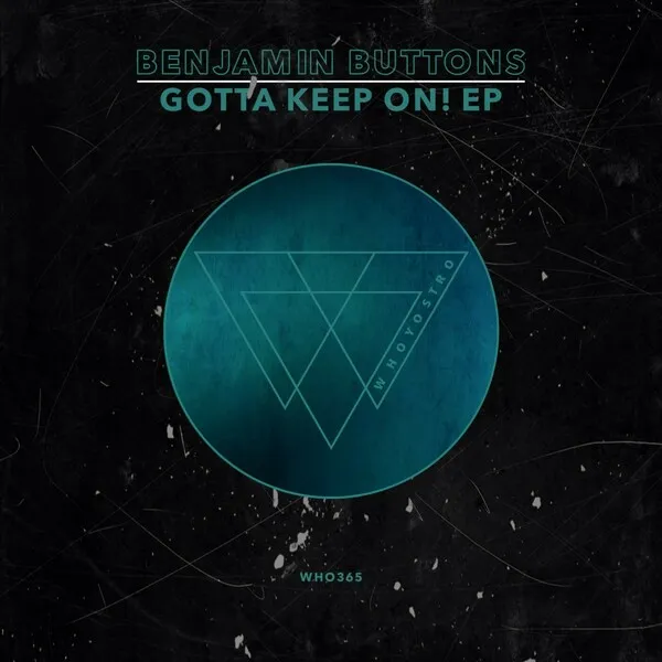 Benjamin Buttons - Gotta Keep On! EP [Whoyostro]