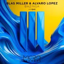 Blas Miller, Alvaro Lopez - Bazinga [Micro Records]