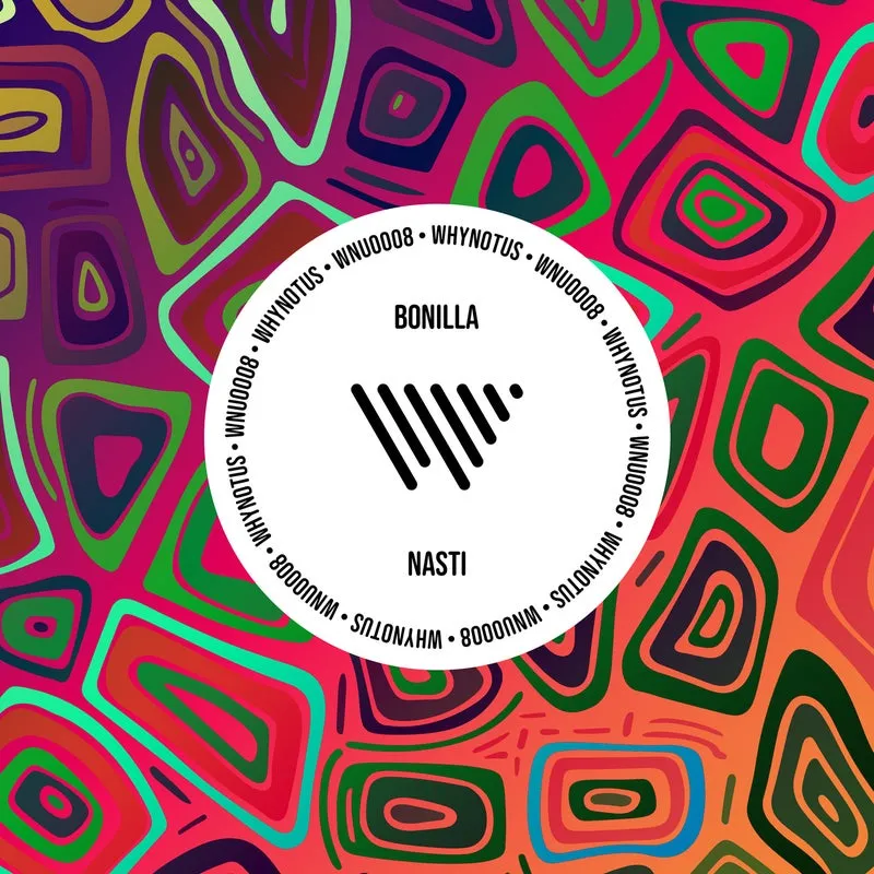 Bonilla - Nasti [WHYNOTUS]