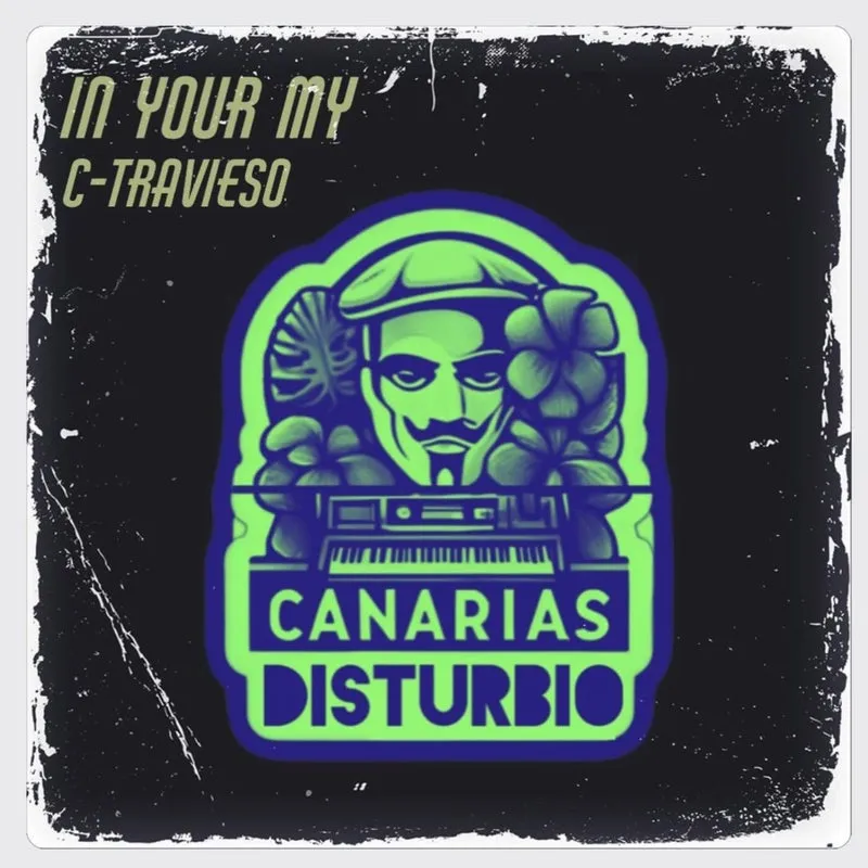 C-TRAVIESO – IN YOUR MY