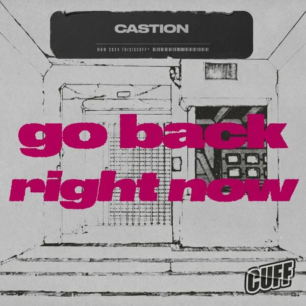 Castion - Go Back Right Now [CUFF]