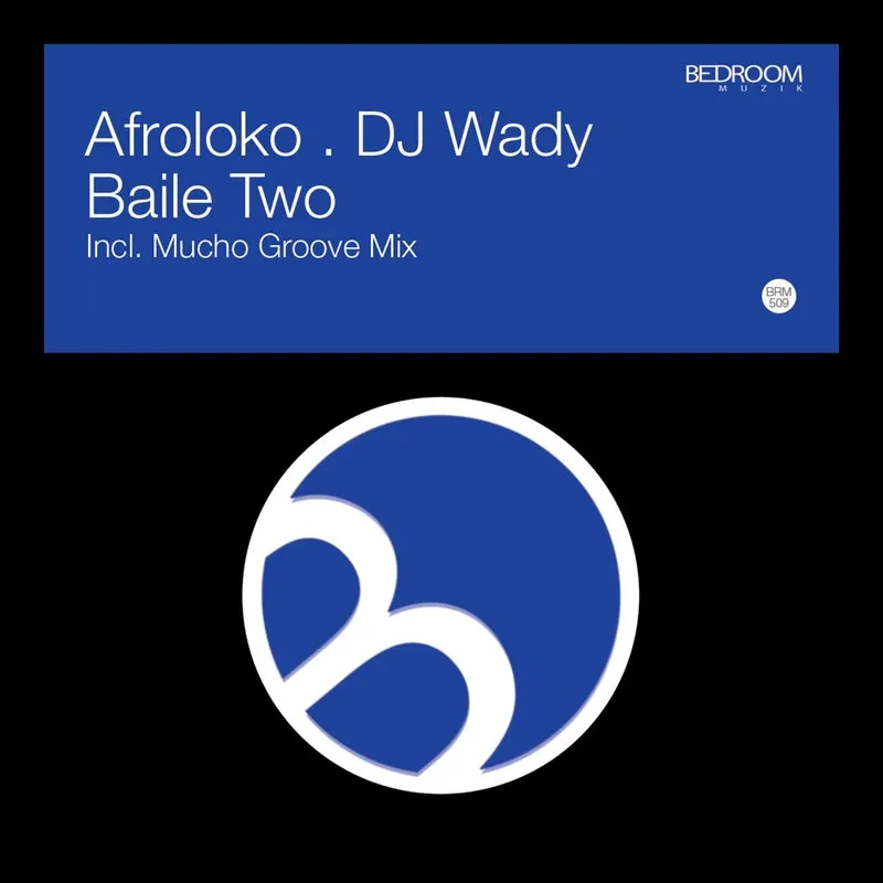 DJ Wady, Afroloko - Baile Two [Bedroom Muzik]