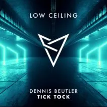 Dennis Beutler - TICK TOCK [LOW CEILING]