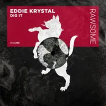 Eddie Krystal - Dig It [Rawsome Recordings]