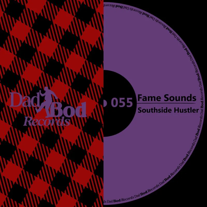 Fame Sounds - Southside Hustler [Dad Bod Records]