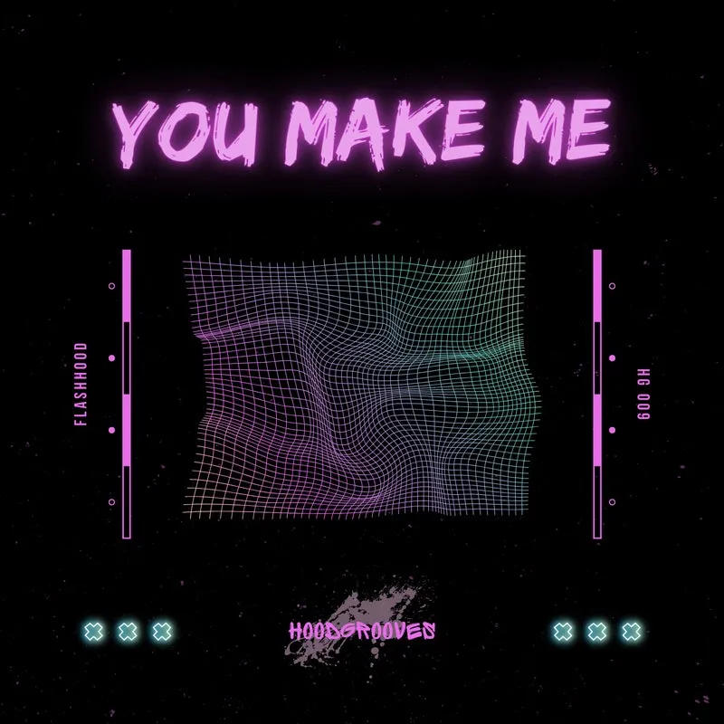 Flashhood - You Make Me [Hoodgrooves records]