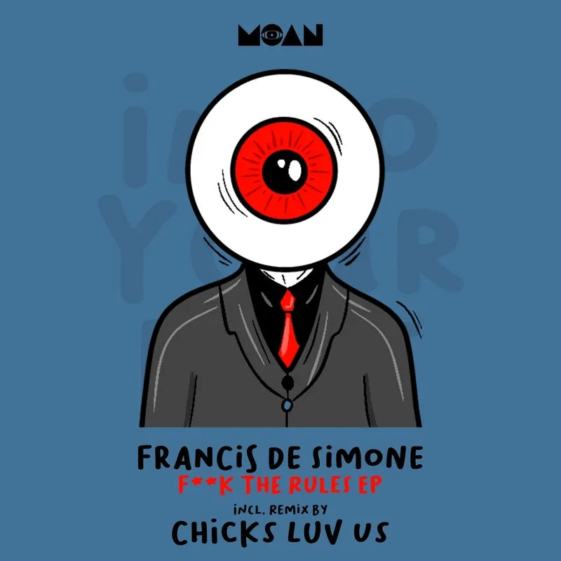 Francis De Simone - F**k The Rules EP [Moan]