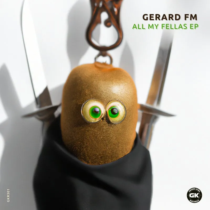Gerard FM - All My Fellas EP [Green Kiwi Records]