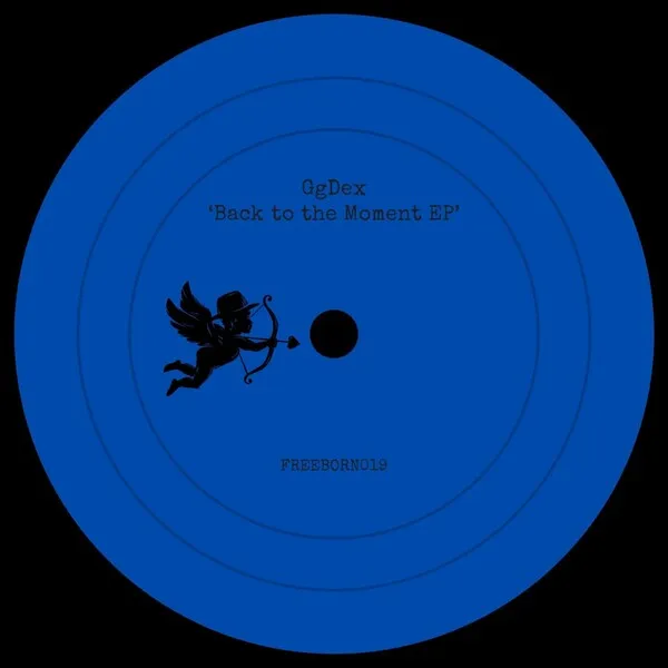 GgDex - Back to the Moment [Freeborn Records]