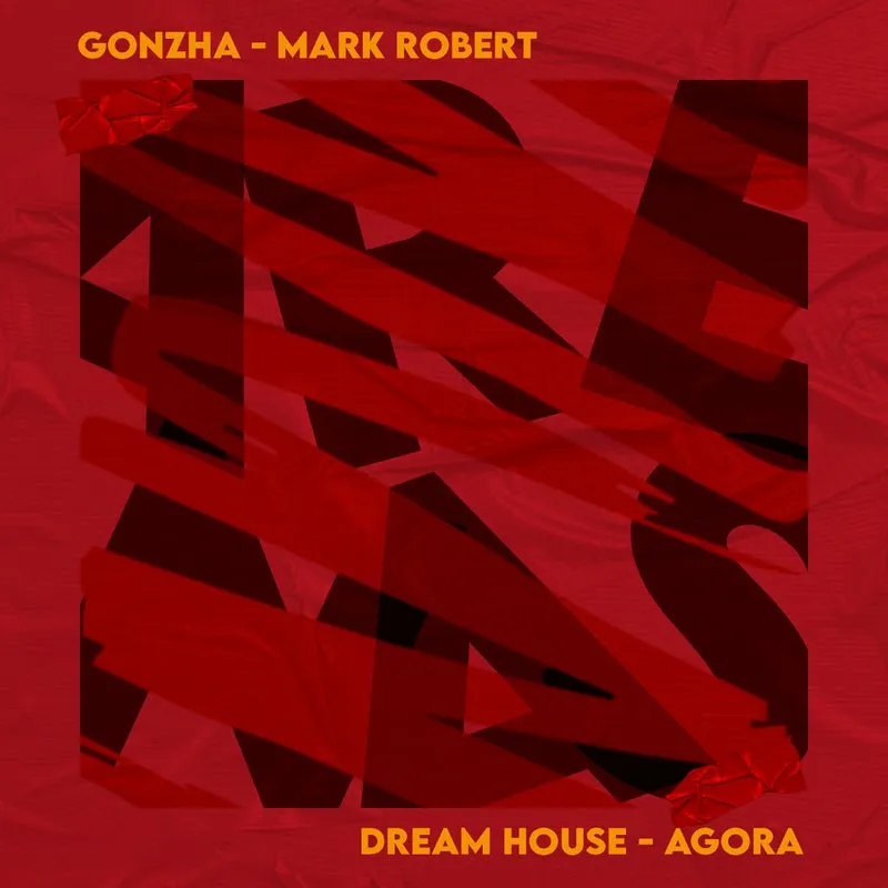 Gonzha, Mark Robert - Dream House - Agora EP [Arenas Recordings (CR)]