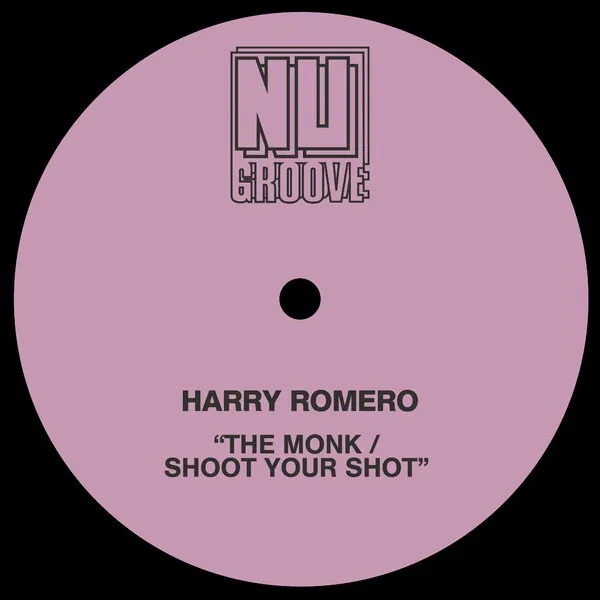 Harry Romero - The Monk _ Shoot Your Shot [Nu Groove Records]